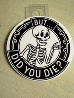 But Did You DIe? - Tiny Wrapz